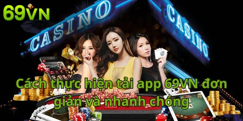 Cách thực hiện tải app 69VN đơn giản và nhanh chóng