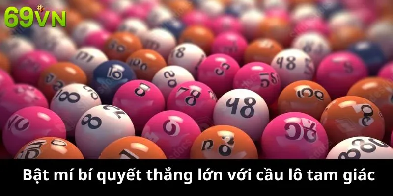 Bật mí bí quyết thắng lớn với cầu lô tam giác