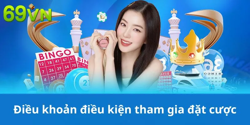 Điều khoản điều kiện tham gia đặt cược