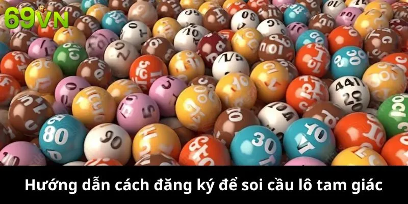 Hướng dẫn cách đăng ký để soi cầu lô tam giác