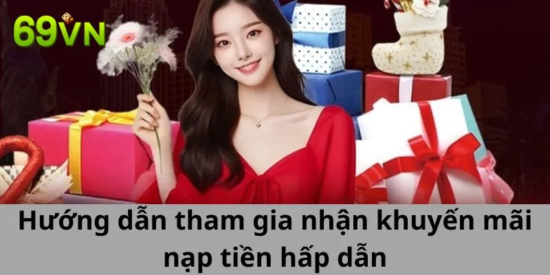 Hướng dẫn tham gia nhận khuyến mãi nạp tiền hấp dẫn