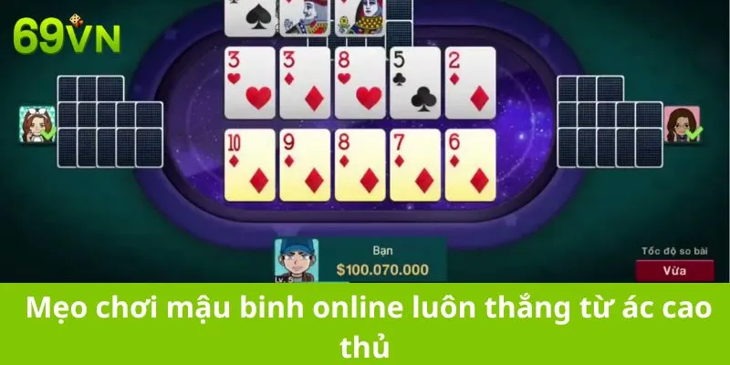 Mẹo chơi Mậu Binh online luôn thắng lớn từ các cao thủ